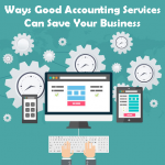 Ways Good Accounting Services Can Save Your Business